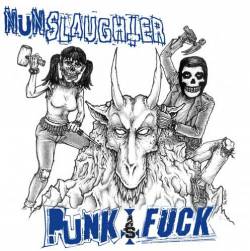 Nunslaughter : Punk As Fuck - Tribute Through Blasphemy